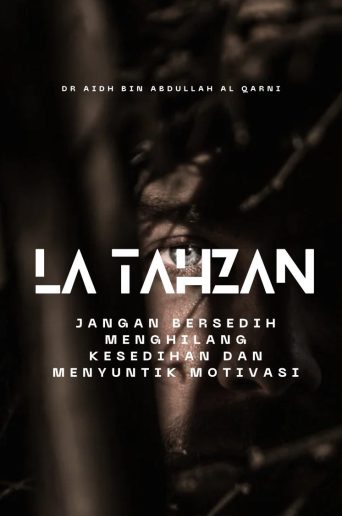La Tahzan - Dr Aidh Bin Abdullah Al Qarni